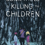 Something is Killing the Children #47