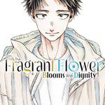 Manga book cover with a character and title 'The Fragrant Flower Blooms with Dignity' by Saka Mikami