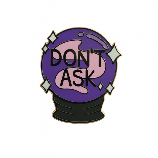 Don't Ask Crystal Ball Pin
