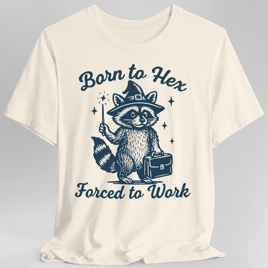 Born to Hex Forced to Work Raccoon T-Shirt