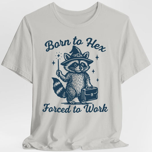Born to Hex Forced to Work Raccoon T-Shirt