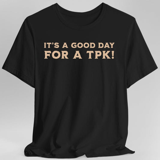 D&D DM Shirt- It's a Good Day for A TPK