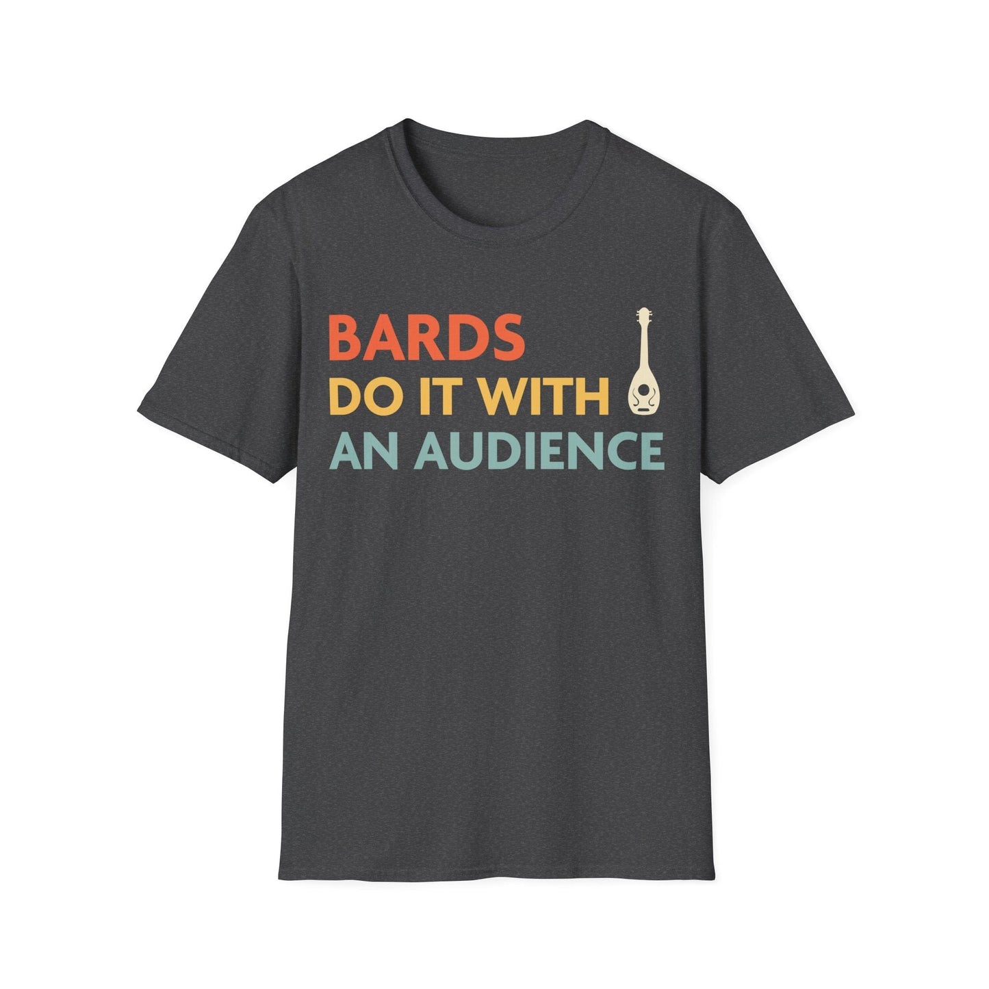 DnD Bards Do It With An Audience Shirt