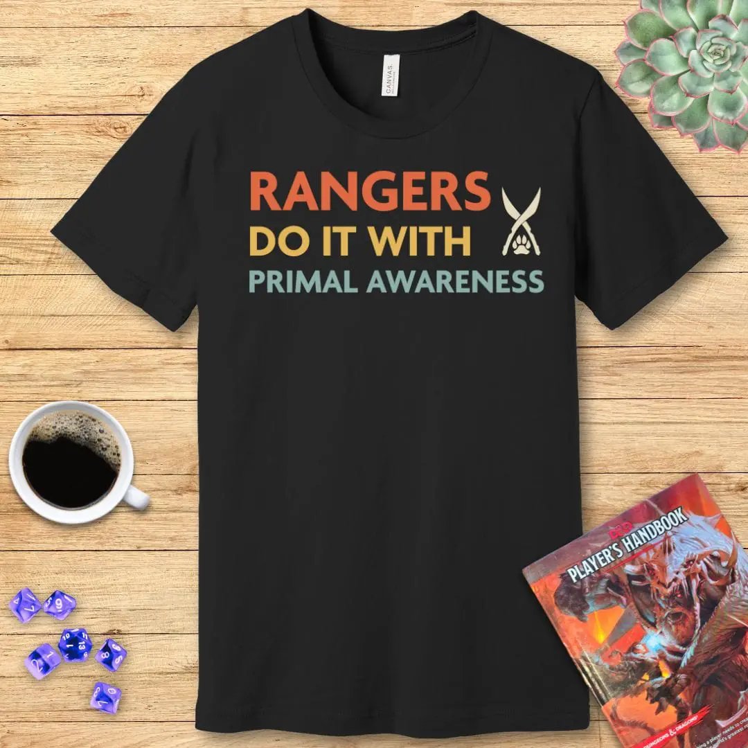 D&D Rangers Do It With Primal Awareness Shirt by Sunburst RPG