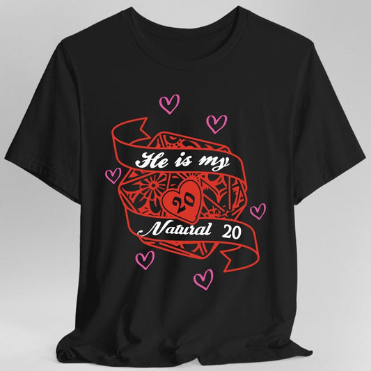 DND Valentines Gift Shirt - He is My Natural 20