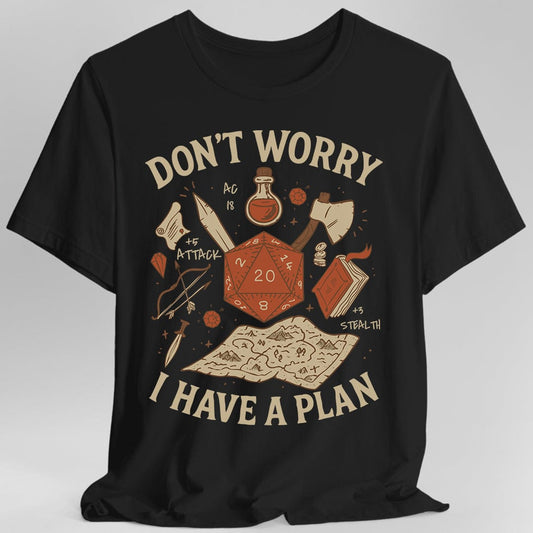 Don't Worry I have a Plan D&D T-Shirt