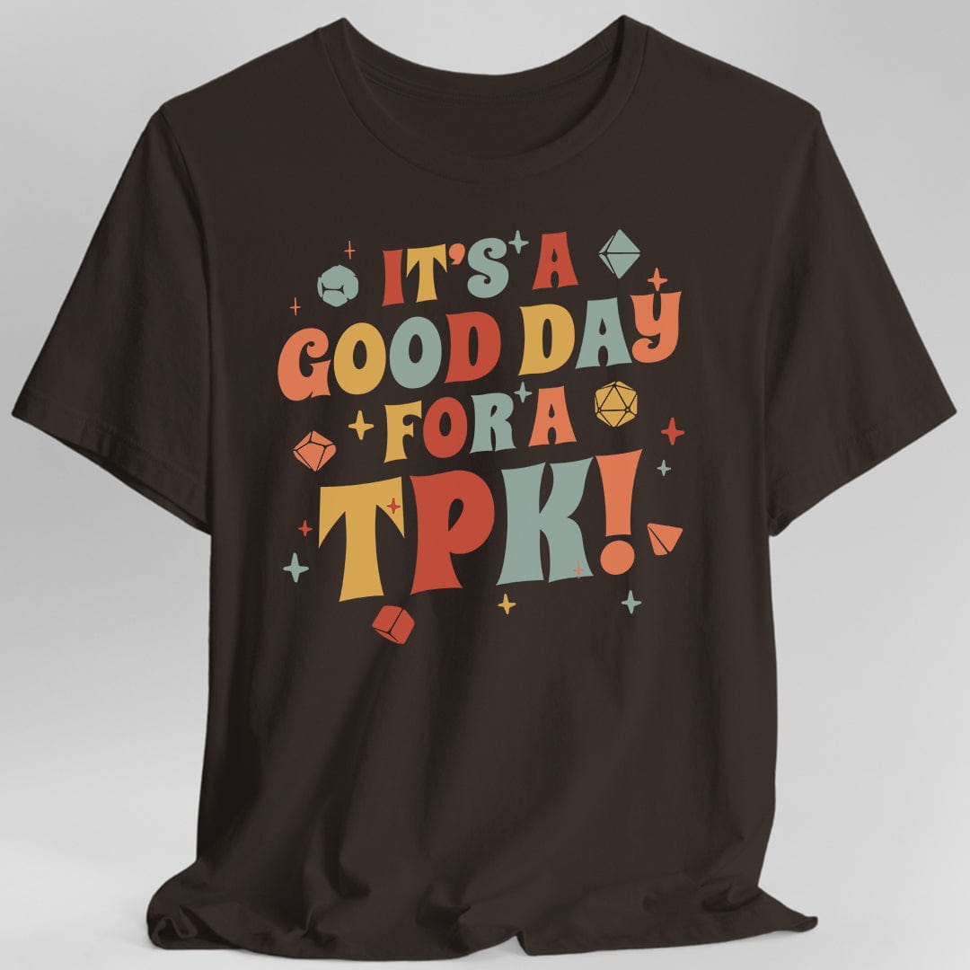 Funny DM Shirt- It's a Good Day for A TPK