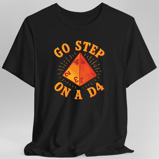 Go Step On A D4 Funny DnD T-Shirt