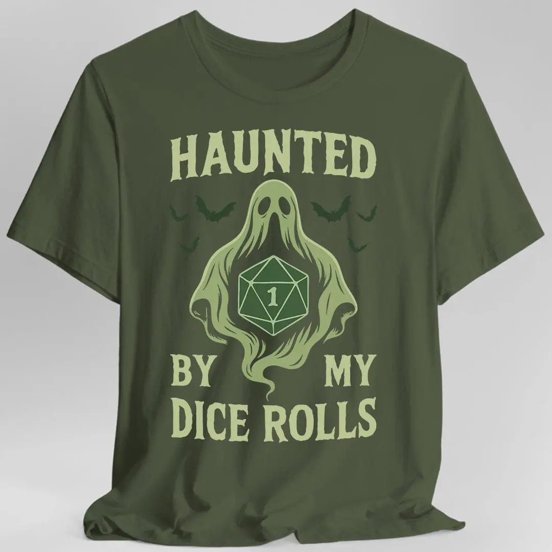 Haunted By My Dice Rolls Shirt by Sunburst RPG