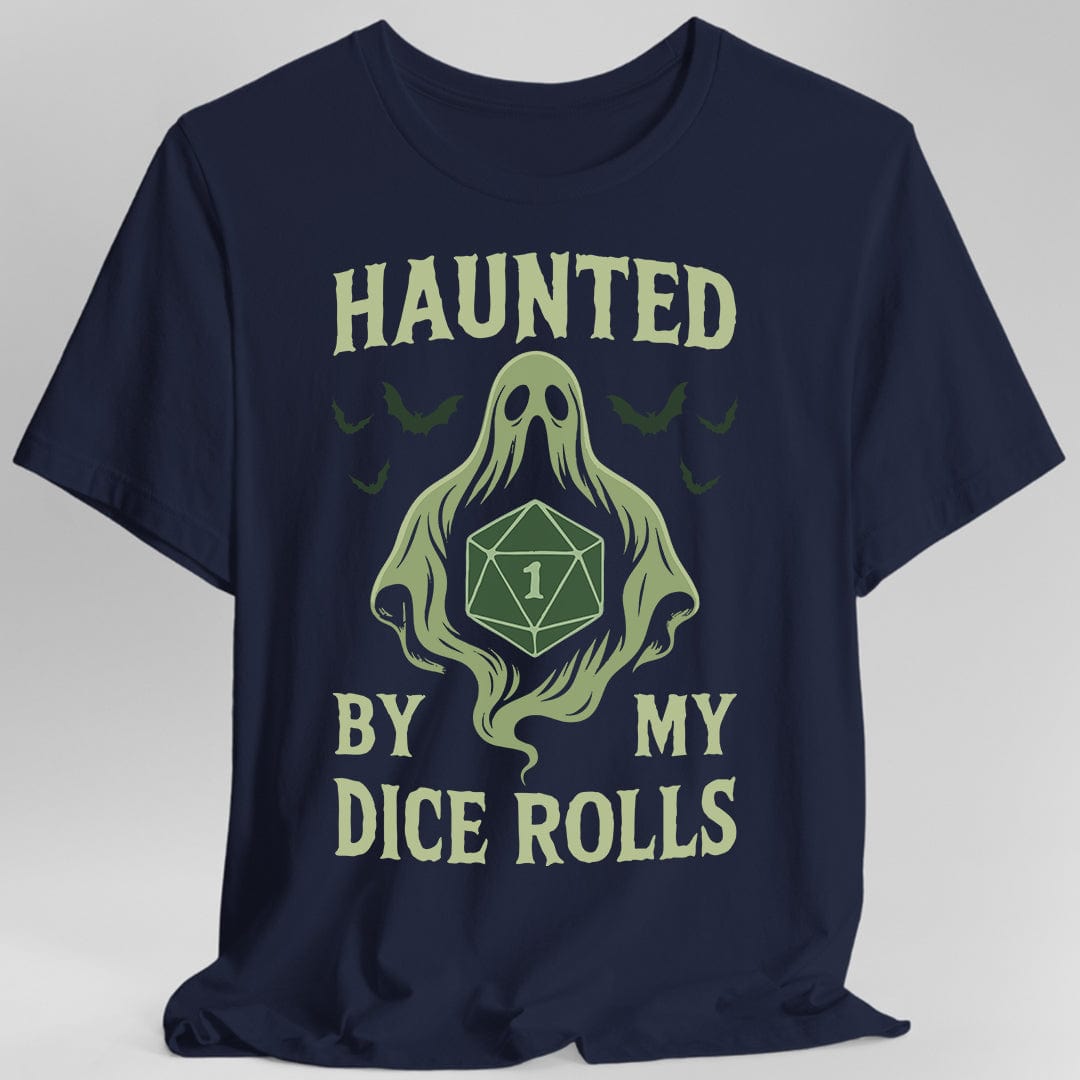Haunted By My Dice Rolls Shirt