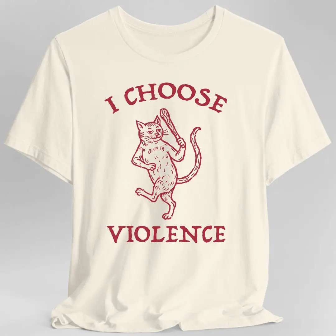I Choose Violence Cat T-Shirt by Sunburst RPG
