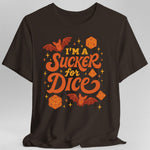 I'm a Sucker for Dice T-Shirt