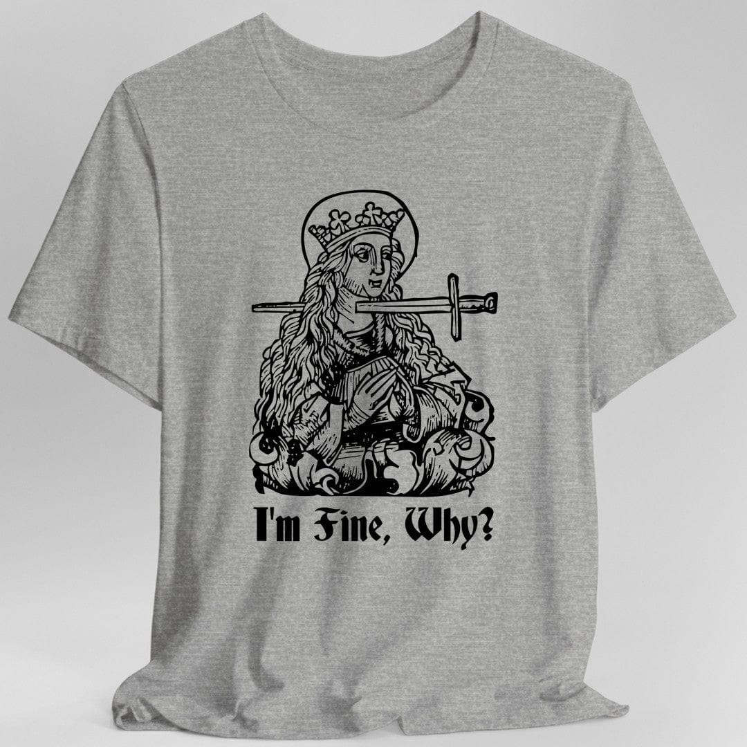 I'm Fine Why Medieval T-shirt
