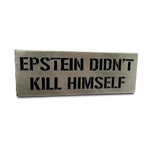 Kolorspun enamel pin featuring the "Epstein Didn't Kill Himself" design, small decorative pin for clothing or accessories.