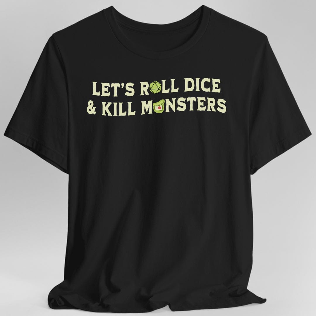 Let's Roll Dice & Kill Monsters D&D Shirt