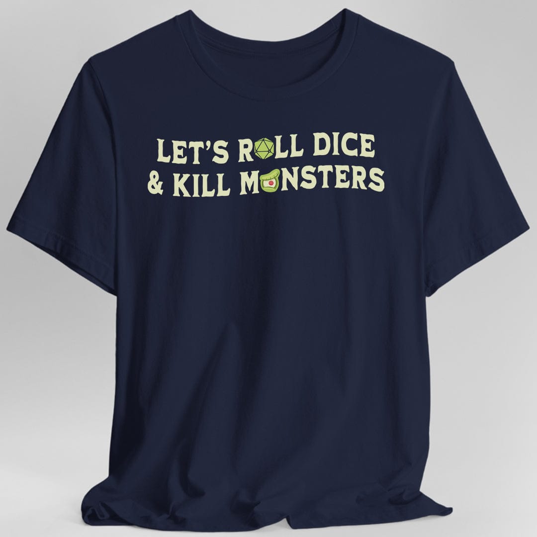 Let's Roll Dice & Kill Monsters D&D Shirt
