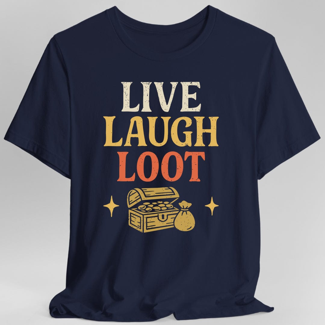 Live Laugh Loot T-shirt