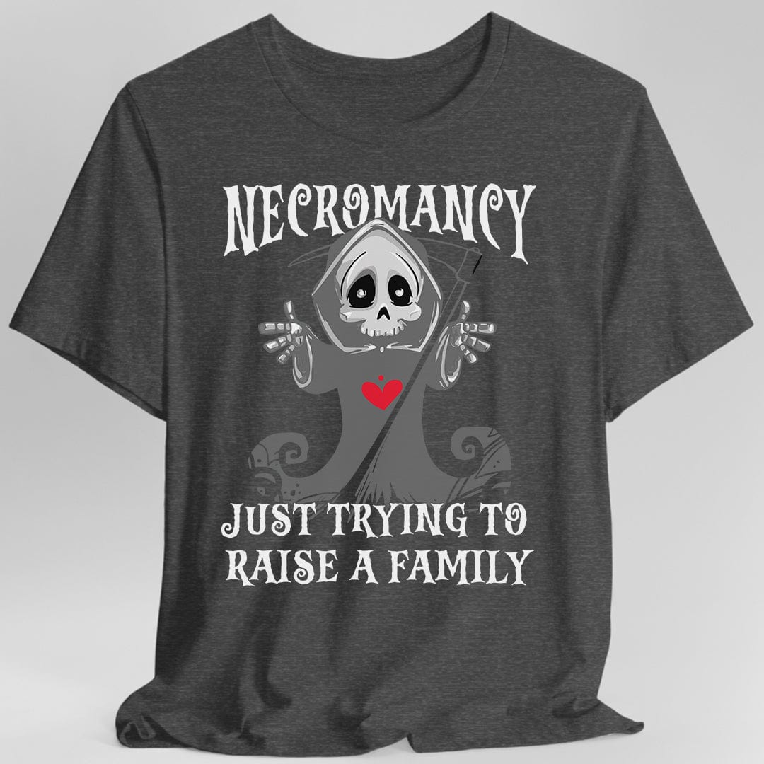 Necromancy Shirt - Trying To Raise A Family