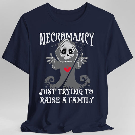 Necromancy Shirt - Trying To Raise A Family