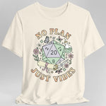Sunburst RPG No Plan Just Vibes D&D T-Shirt, natural fit, soft fabric, with bold D&D-themed design on front.