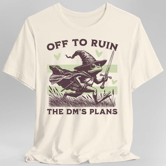 Off to Ruin the DM’s Plans T-shirt