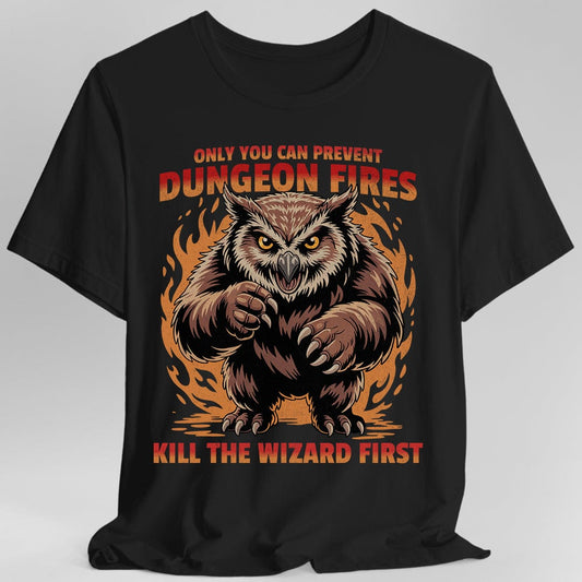 Only You Can Prevent Dungeon Fires Funny D&D T-shirt