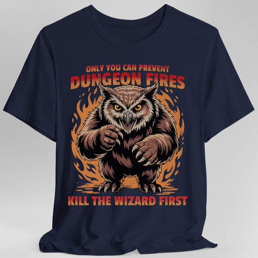 Only You Can Prevent Dungeon Fires Funny D&D T-shirt