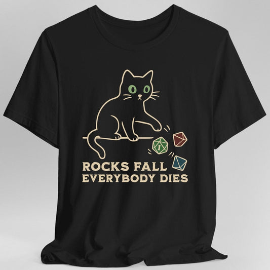 Rocks Fall Everybody Dies Cat Dice T-Shirt
