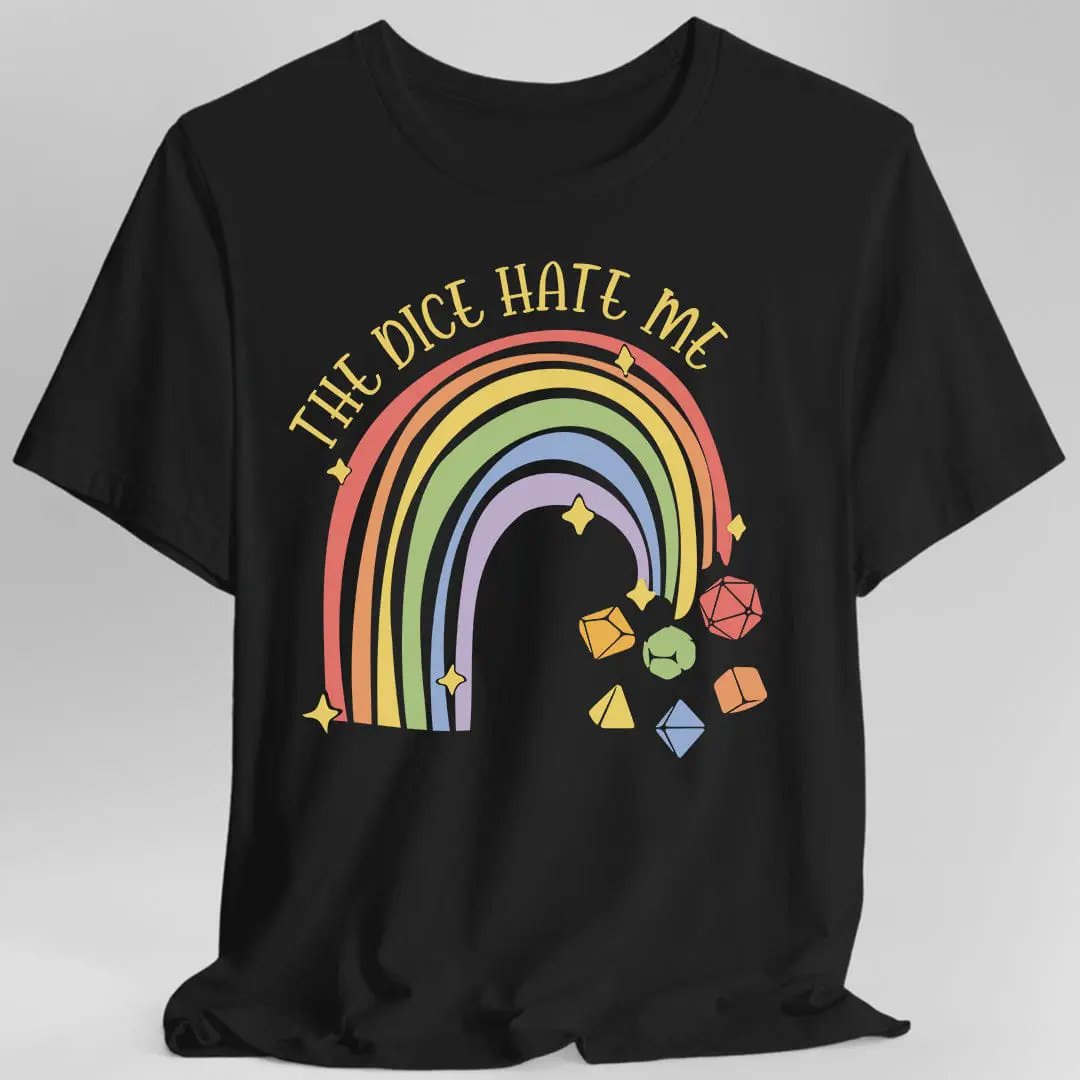 The Dice Hate Me Rainbow T-Shirt by Sunburst RPG