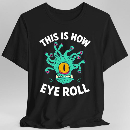 This Is How Eye Roll Beholder T-Shirt