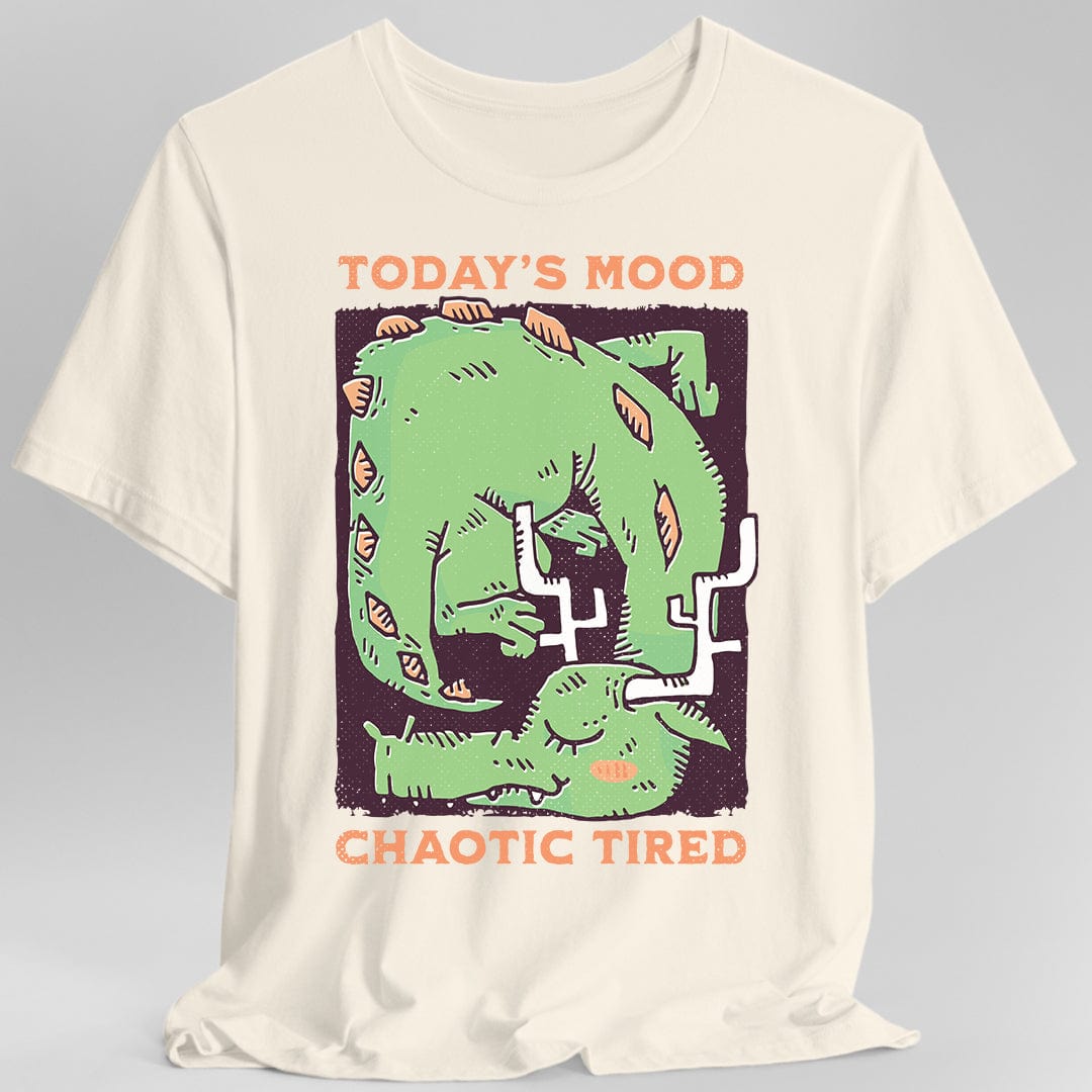 Today's Mood Chaotic Tired T-Shirt