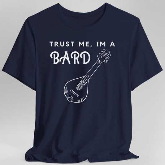 Trust Me I'm A Bard T-shirt