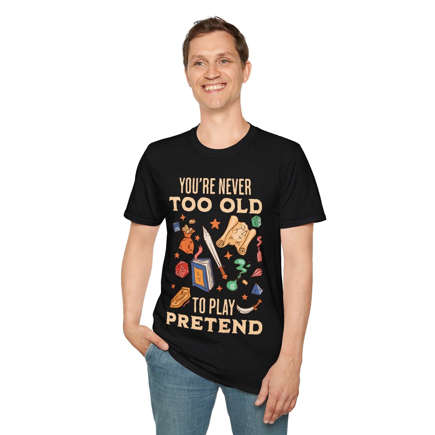 You’re Never Too Old to Play Pretend – D&D T-Shirt
